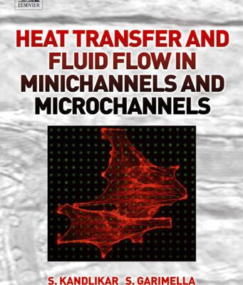 خرید و دانلود نسخه کامل کتاب Heat Transfer and Fluid Flow in Minichannels and Microchannels
