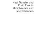 خرید و دانلود نسخه کامل کتاب Heat Transfer and Fluid Flow in Minichannels and Microchannels