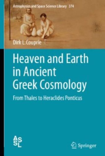 خرید و دانلود نسخه کامل کتاب Heaven and Earth in Ancient Greek Cosmology: From Thales to Heraclides Ponticus_68bcc56cad27e.jpeg خرید و دانلود نسخه کامل کتاب Heaven and Earth in Ancient Greek Cosmology: From Thales to Heraclides Ponticus