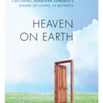 خرید و دانلود نسخه کامل کتاب Heaven on Earth: Capturing Jonathan Edwards’s Vision of Living in Between