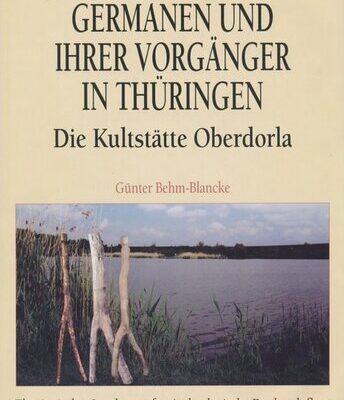 خرید و دانلود نسخه کامل کتاب Heiligtümer der Germanen und ihrer Vorgänger in Thüringen. Die Kultstätte Oberdorla: Forschungen zum alteuropäischen Religions- und Kultwesen. Teil 1: Text und Fototafeln