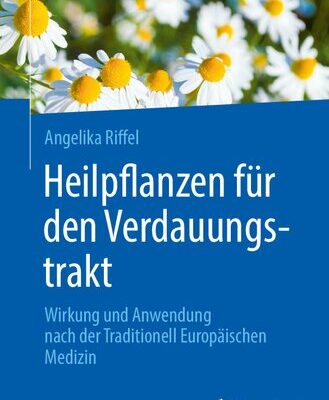 خرید و دانلود نسخه کامل کتاب Heilpflanzen für den Verdauungstrakt: Wirkung und Anwendung nach der Traditionell Europäischen Medizin