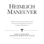 خرید و دانلود نسخه کامل کتاب Heimlich Maneuver: A Medical Dictionary, Bibliography, And Annotated Research Guide To Internet References