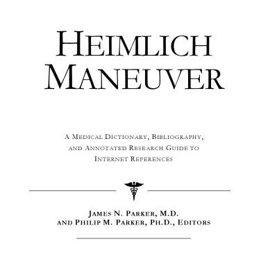 خرید و دانلود نسخه کامل کتاب Heimlich Maneuver: A Medical Dictionary, Bibliography, And Annotated Research Guide To Internet References