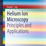 خرید و دانلود نسخه کامل کتاب Helium Ion Microscopy: Principles and Applications
