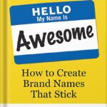 خرید و دانلود نسخه کامل کتاب Hello, My Name Is Awesome: How to Create Brand Names That Stick by Alexandra Watkins