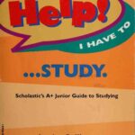 خرید و دانلود نسخه کامل کتاب Help! I Have to… Study. Scholastic’s A+ Junior Guide to Studying