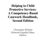 خرید و دانلود نسخه کامل کتاب Helping in Child Protective Services: A Competency-Based Casework Handbook – 2nd edition