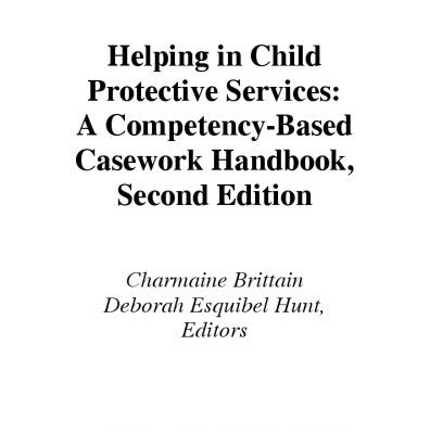 خرید و دانلود نسخه کامل کتاب Helping in Child Protective Services: A Competency-Based Casework Handbook – 2nd edition