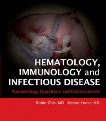 خرید و دانلود نسخه کامل کتاب Hematology, Immunology and Infectious Disease: Neonatology Questions and Controversies