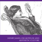 خرید و دانلود نسخه کامل کتاب Henry James, Oscar Wilde, and Aesthetic Culture (Edinburgh Studies in Transatlantic Literatures)