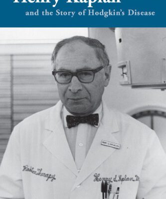 خرید و دانلود نسخه کامل کتاب Henry Kaplan and the Story of Hodgkin’s Disease