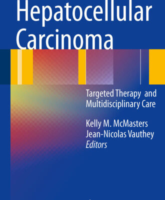 خرید و دانلود نسخه کامل کتاب Hepatocellular Carcinoma:: Targeted Therapy and Multidisciplinary Care