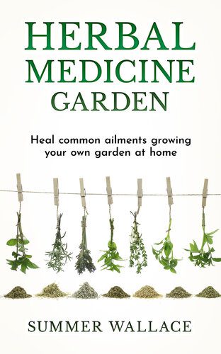 خرید و دانلود نسخه کامل کتاب Herbal Medicine Garden: Guide to Know and Use a List of 30 Medical Herbs, Growing Them Using Easy Home Gardening Ideas_68baea6347f45.jpeg خرید و دانلود نسخه کامل کتاب Herbal Medicine Garden: Guide to Know and Use a List of 30 Medical Herbs, Growing Them Using Easy Home Gardening Ideas