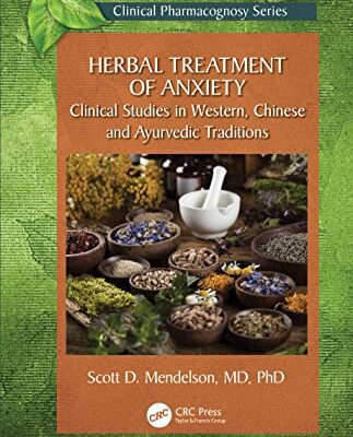 خرید و دانلود نسخه کامل کتاب Herbal Treatment of Anxiety: Clinical Studies in Western, Chinese and Ayurvedic Traditions