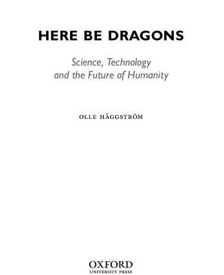 خرید و دانلود نسخه کامل کتاب Here Be Dragons: Science, Technology and the Future of Humanity
