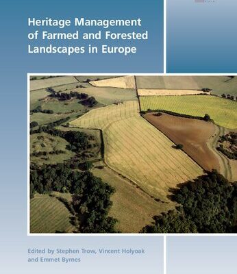 خرید و دانلود نسخه کامل کتاب Heritage Management of Farmed and Forested Landscapes in Europe