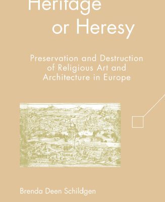 خرید و دانلود نسخه کامل کتاب Heritage or Heresy: Preservation and Destruction of Religious Art and Architecture in Europe