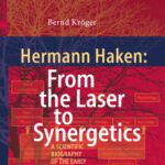 خرید و دانلود نسخه کامل کتاب Hermann Haken: From the Laser to Synergetics: A Scientific Biography of the Early Years