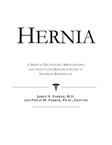 خرید و دانلود نسخه کامل کتاب Hernia – A Medical Dictionary, Bibliography, and Annotated Research Guide to Internet References_68d48e50b1ba6.jpeg خرید و دانلود نسخه کامل کتاب Hernia – A Medical Dictionary, Bibliography, and Annotated Research Guide to Internet References