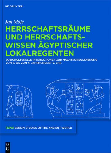 خرید و دانلود نسخه کامل کتاب Herrschaftsräume und Herrschaftswissen ägyptischer Lokalregenten: Soziokulturelle Interaktionen zur Machtkonsolidierung vom 8. bis zum 4. Jahrhundert v.Chr._68c4f1bb0af0e.jpeg خرید و دانلود نسخه کامل کتاب Herrschaftsräume und Herrschaftswissen ägyptischer Lokalregenten: Soziokulturelle Interaktionen zur Machtkonsolidierung vom 8. bis zum 4. Jahrhundert v.Chr.