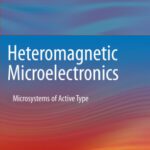 خرید و دانلود نسخه کامل کتاب Heteromagnetic Microelectronics: Microsystems of Active Type