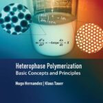 خرید و دانلود نسخه کامل کتاب Heterophase Polymerization: Basic Concepts and Principles