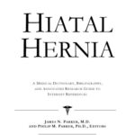 خرید و دانلود نسخه کامل کتاب Hiatal Hernia – A Medical Dictionary, Bibliography, and Annotated Research Guide to Internet References