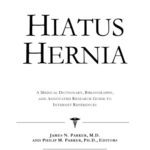 خرید و دانلود نسخه کامل کتاب Hiatus Hernia – A Medical Dictionary, Bibliography, and Annotated Research Guide to Internet References