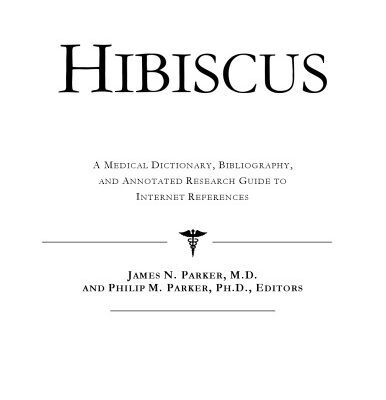 خرید و دانلود نسخه کامل کتاب Hibiscus: A Medical Dictionary, Bibliography, and Annotated Research Guide to Internet References