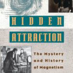 خرید و دانلود نسخه کامل کتاب Hidden Attraction: The Mystery and History of Magnetism