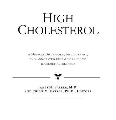 خرید و دانلود نسخه کامل کتاب High Cholesterol – A Medical Dictionary, Bibliography, and Annotated Research Guide to Internet References