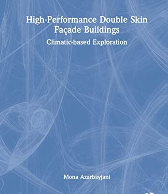خرید و دانلود نسخه کامل کتاب High-Performance Double Skin Façade Buildings: Climatic-Based Exploration