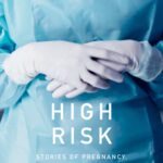 خرید و دانلود نسخه کامل کتاب High Risk Stories Of Pregnancy Birth And The Unexpected