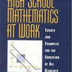 خرید و دانلود نسخه کامل کتاب High School Mathematics at Work: Essays and Examples for the Education of All Students
