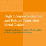 خرید و دانلود نسخه کامل کتاب High Tc superconductors and related transition metal oxides: special contributions in honor of K. Alex Muller on the occasion of his 80th birthday