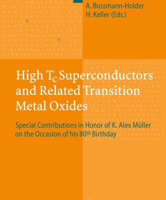 خرید و دانلود نسخه کامل کتاب High Tc superconductors and related transition metal oxides: special contributions in honor of K. Alex Muller on the occasion of his 80th birthday