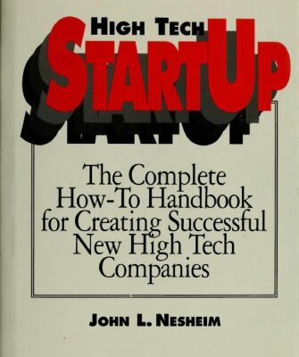 خرید و دانلود نسخه کامل کتاب High Tech StartUp: The Complete How-To Handbook for Creating Successful New High Tech Companies