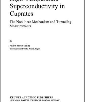 خرید و دانلود نسخه کامل کتاب High-Temperature Superconductivity in Cuprates: The Nonlinear Mechanism and Tunneling Measurements