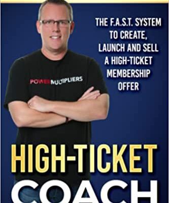 خرید و دانلود نسخه کامل کتاب High-Ticket Coach:  The F.A.S.T. System to Create, Launch and Sell a High-Ticket Membership Offer[2022] –  +  PDF