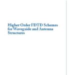 خرید و دانلود نسخه کامل کتاب Higher Order FDTD Schemes forWaveguide and Antenna Structures