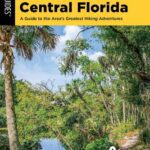 خرید و دانلود نسخه کامل کتاب Hiking Central Florida: A Guide to the Area’s Greatest Hiking Adventures
