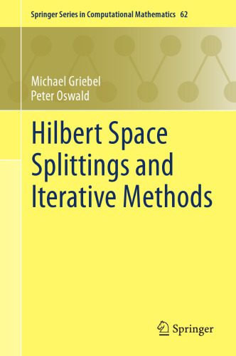 خرید و دانلود نسخه کامل کتاب Hilbert Space Splittings and Iterative Methods_68b54e53b3410.jpeg خرید و دانلود نسخه کامل کتاب Hilbert Space Splittings and Iterative Methods