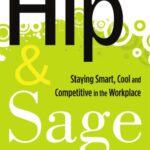 خرید و دانلود نسخه کامل کتاب Hip and Sage: Staying Smart, Cool and Competitive in the Workplace
