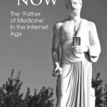 خرید و دانلود نسخه کامل کتاب Hippocrates Now: The “Father of Medicine” in the Internet Age