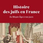 خرید و دانلود نسخه کامل کتاب Histoire des Juifs en France : Du Moyen Âge à nos jours
