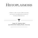 خرید و دانلود نسخه کامل کتاب Histoplasmosis – A Medical Dictionary, Bibliography, and Annotated Research Guide to Internet References