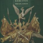خرید و دانلود نسخه کامل کتاب Historia de los ejércitos mexicanos