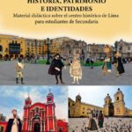 خرید و دانلود نسخه کامل کتاب Historia, patrimonio e identidades : Material didáctico sobre el centro histórico de Lima para estudiantes de Secundaria