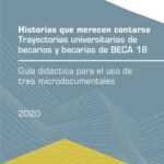 خرید و دانلود نسخه کامل کتاب Historias que merecen contarse: trayectorias universitarias de becarios y becarias de BECA 18. Guía didáctica para el uso de tres microdocumentales